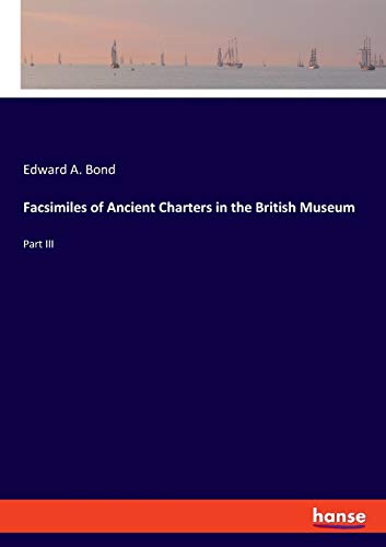 Facsimiles Of Ancient Charters In The British Museum