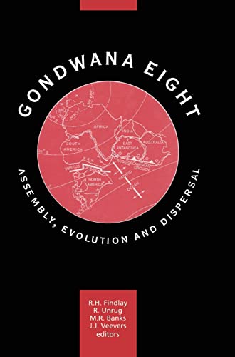 Gondwana Eight Assembly, Evolution and Dispersal Proceedings of the 8th Gondwa [Hardcover]