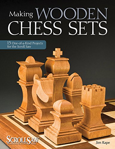 Making Wooden Chess Sets 15 One-of-a-Kind Projects for the Scroll Saw [Paperback]
