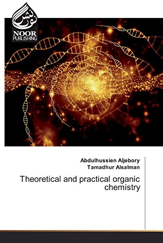 Theoretical And Practical Organic Chemistry