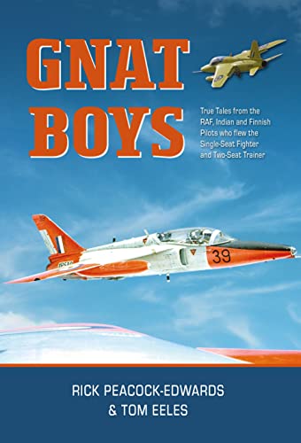 Gnat Boys True Tales from RAF, Indian and Finnish Fighter Pilots Who Flew the S [Hardcover]