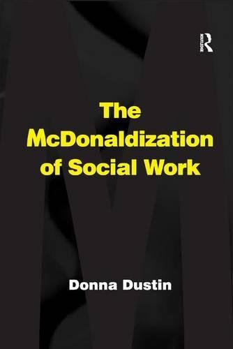 Mcdonaldization of Social Work [Paperback]