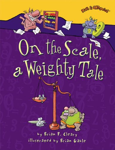 On The Scale, A Weighty Tale (math Is Categorical) [Paperback]