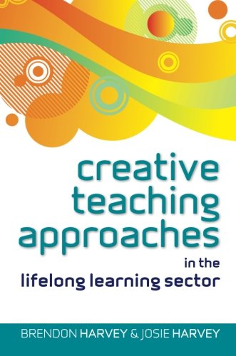 Creative Teaching Approaches In The Lifelong Learning Sector [Paperback]