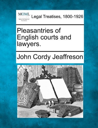 Pleasantries of English courts and Lawyers [Paperback]