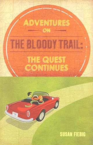 Adventures On The Bloody Trail The Quest Continues [Paperback]