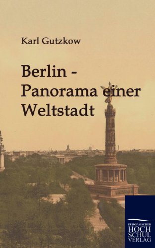 Berlin - Panorama Einer Weltstadt [Paperback]