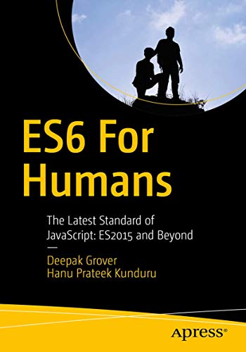 ES6 for Humans The Latest Standard of JavaScript ES2015 and Beyond [Paperback]