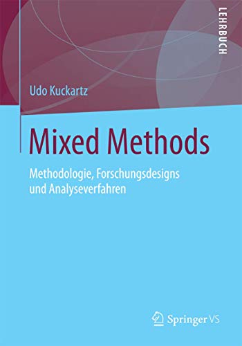 Mixed Methods Methodologie, Forschungsdesigns und Analyseverfahren [Paperback]