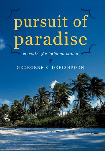 Pursuit of Paradise  Memoir of a Bahama Mama [Hardcover]