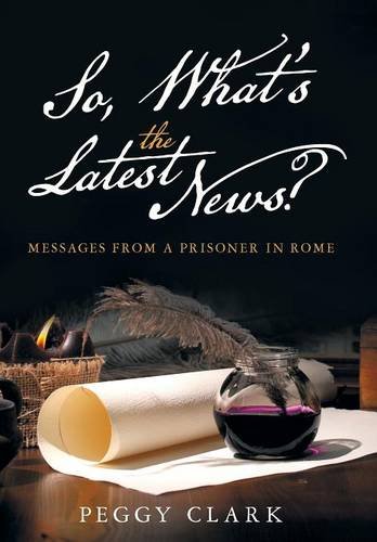 So, What's The Latest News Messages From A Prisoner In Rome [Hardcover]