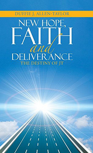 New Hope, Faith And Deliverance The Destiny Of Jt [Hardcover]