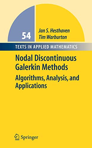 Nodal Discontinuous Galerkin Methods Algorithms, Analysis, and Applications [Hardcover]