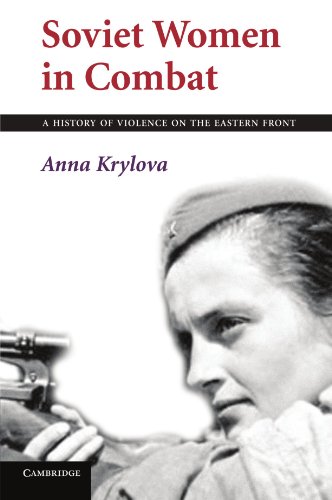 Soviet Women in Combat A History of Violence on the Eastern Front [Paperback]