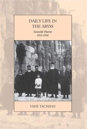 Daily Life in the Abyss Genocide Diaries, 1915-1918 [Hardcover]