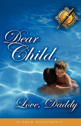 Dear Child, Love, Daddy [Paperback]