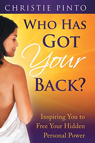 Who Has Got Your Back Inspiring You To Free Your Hidden Personal Power [Paperback]