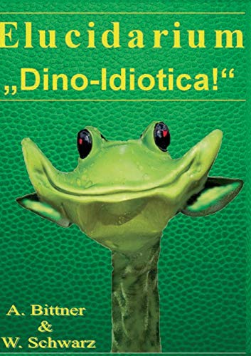 Elucidarium  Dino-Idiotica [Paperback]