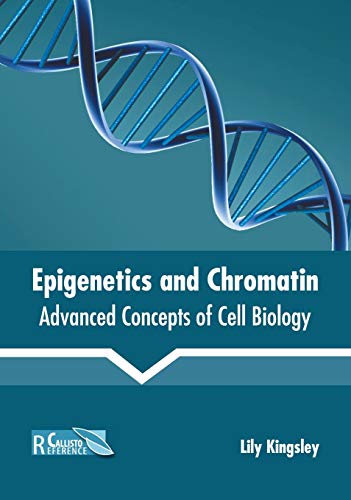 Epigenetics and Chromatin Advanced Concepts of Cell Biology [Hardcover]