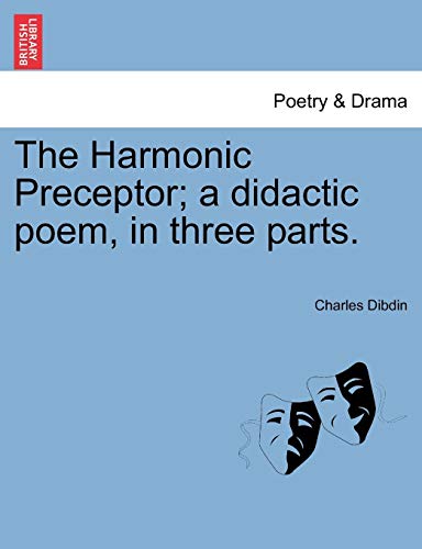 Harmonic Preceptor a Didactic Poem, in Three Parts [Paperback]