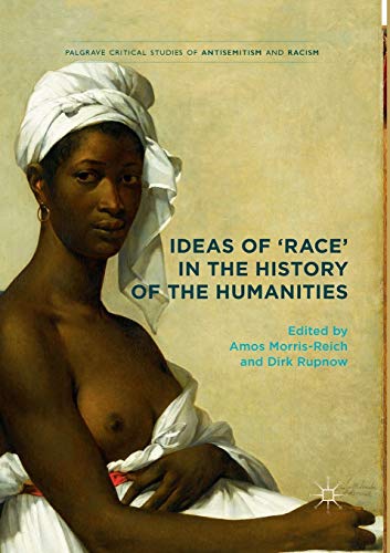 Ideas of 'Race' in the History of the Humanities [Paperback]