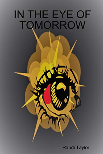 In the Eye of Tomorrow [Paperback]