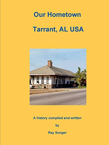 Our Hometown Tarrant, Al USA [Paperback]