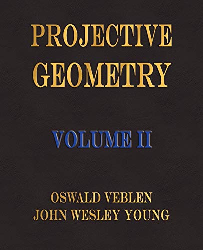 Projective Geometry - Volume Ii [Paperback]