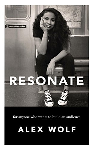 Resonate for Anyone Who Wants to Build an Audience [Paperback]