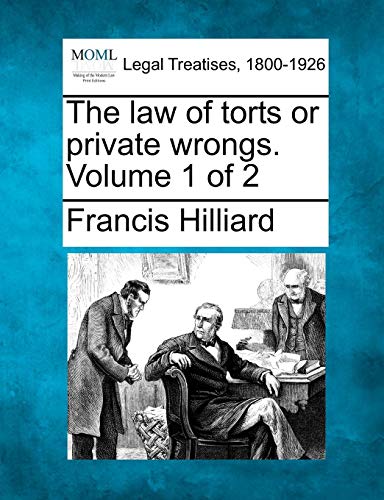 The Law Of Torts Or Private Wrongs. Volume 1 Of 2 [Paperback]