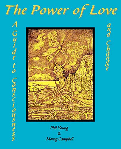 The Power Of Love - A Guide To Consciousness And Change [Paperback]