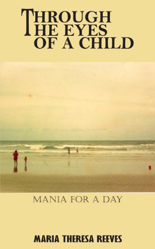 Through the Eyes of a Child  Mania for a Day [Paperback]