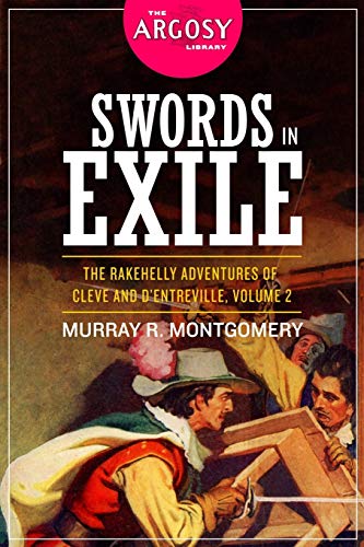 Swords in Exile  The Rakehelly Adventures of Cleve and d'Entreville, Volume 2 [Paperback]