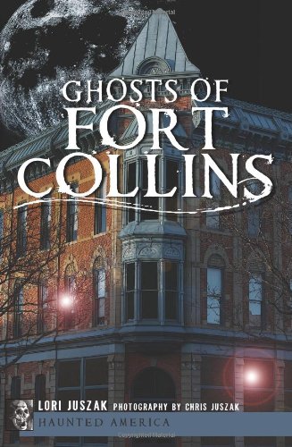 Ghosts of Fort Collins [Paperback]