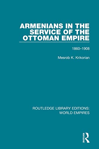 Armenians in the Service of the Ottoman Empire 1860-1908 [Paperback]
