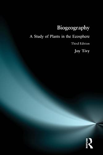 Biogeography A Study of Plants in the Ecosphere [Paperback]
