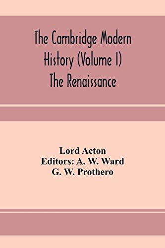 Cambridge Modern History (Volume I) The Renaissance [Paperback]