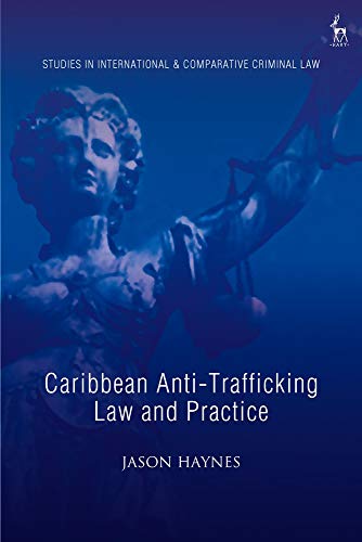 Caribbean Anti-Trafficking Law and Practice [Hardcover]