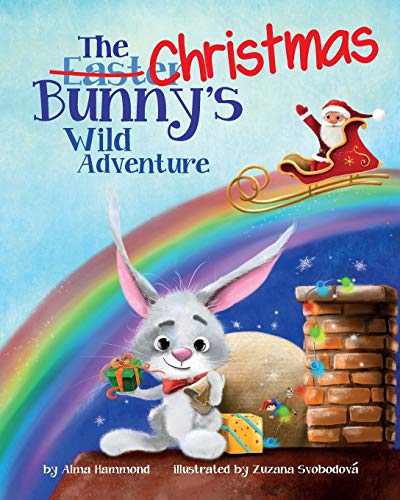 Christmas Bunny's Wild Adventure [Paperback]