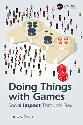 Doing Things with Games Social Impact Through Play [Paperback]