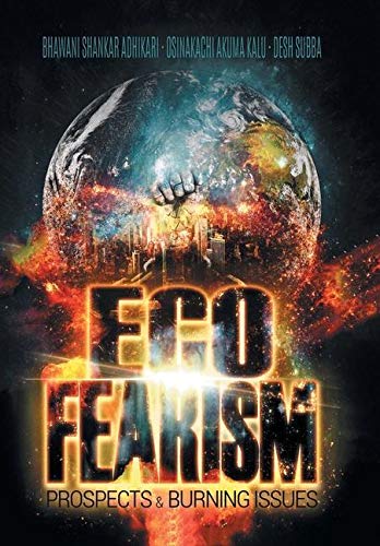 Eco-Fearism  Prospects and Burning Issues [Hardcover]