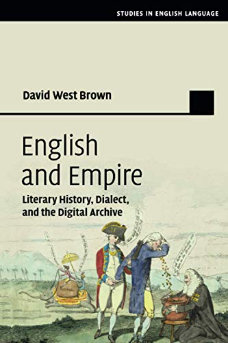 English and Empire Literary History, Dialect, and the Digital Archive [Paperback]