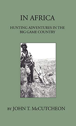 In Africa - Hunting Aventures in the Big Game Country [Hardcover]