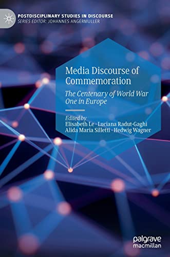 Media Discourse of Commemoration The Centenary of World War One in Europe [Hardcover]