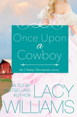 Once Upon A Cowboy (cowboy Fairytales) (volume 1) [Paperback]