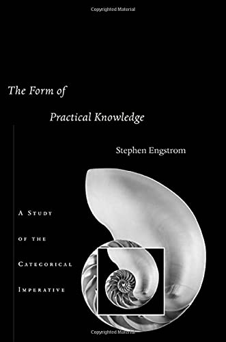 The Form of Practical Knowledge A Study of the Categorical Imperative [Hardcover]
