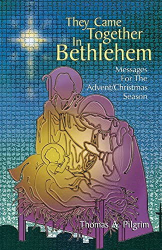 They Came Together in Bethlehem  Messages for the Advent/Christmas Season [Paperback]