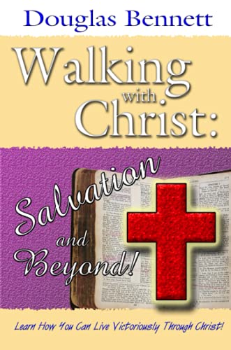Walking with Christ Salvation and Beyond [Paperback]