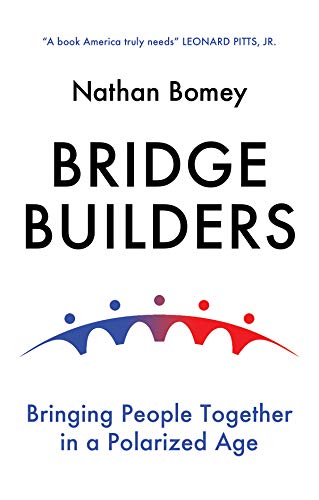 Bridge Builders Bringing People Together in a Polarized Age [Hardcover]