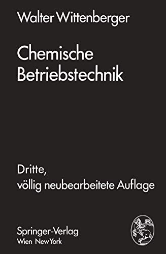 Chemische Betriebstechnik Ein Hilfsbuch fr Chemotechniker und die Fachkrfte d [Paperback]